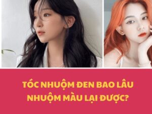 tóc nhuộm đen bao lâu thì nhuộm màu lại được